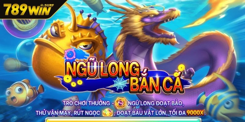 Bắn Cá Ngũ Long Săn Rồng Vàng, Kiếm Tiền Khủng Tại 789WIN 1 Bắn cá Ngũ Long hấp dẫn với đồ họa chân thực