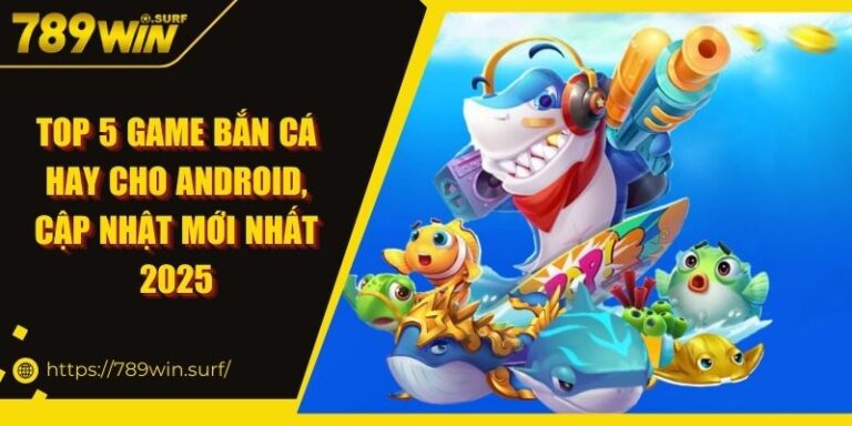 Top 5 Game Bắn Cá Hay Cho Android, Cập Nhật Mới Nhất 2025 8 Top 5 Game Bắn Cá Hay Cho Android, Cập Nhật Mới Nhất 2025