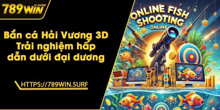 Bắn cá Hải Vương 3D - Trải nghiệm hấp dẫn dưới đại dương 2 Bắn cá Hải Vương 3D - Trải nghiệm hấp dẫn dưới đại dương