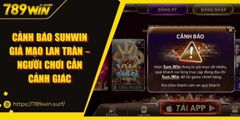 Cảnh Báo Sunwin Giả Mạo Lan Tràn – Người Chơi Cần Cảnh Giác 3 Cảnh Báo Sunwin Giả Mạo Lan Tràn – Người Chơi Cần Cảnh Giác